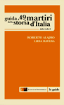Guida ai 49 martiri della storia d'Italia